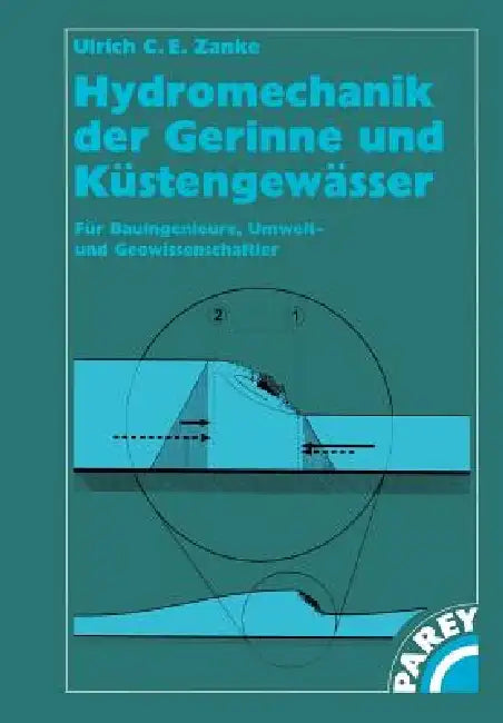 Hydromechanik Der Gerinne Und Küstengewässer (English, Ulrich C. E. Zanke)