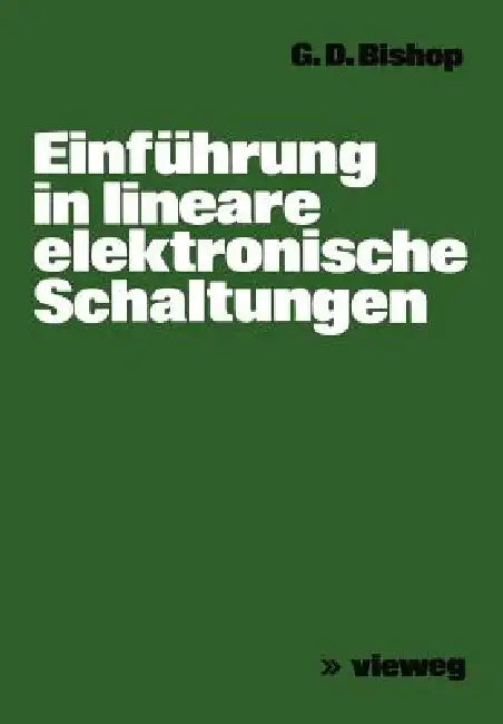 Einführung in Lineare Elektronische Schaltungen (English, George D. Bishop)