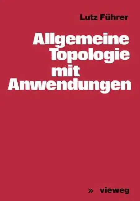 Allgemeine Topologie Mit Anwendungen (English, Lutz Führer)