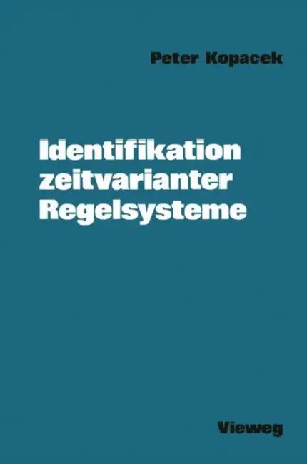 Identifikation Zeitvarianter Regelsysteme (English, Peter Kopacek)