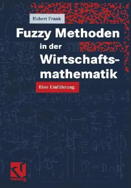 Fuzzy Methoden in Der Wirtschaftsmathematik (English, Hubert Frank)