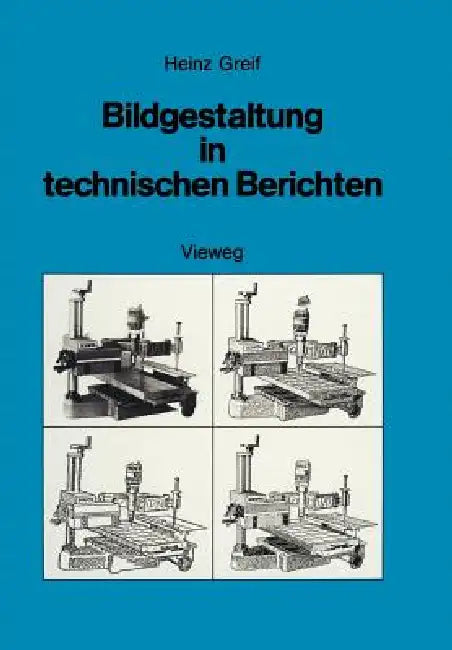 Bildgestaltung in Technischen Berichten (English, Heinz Greif)