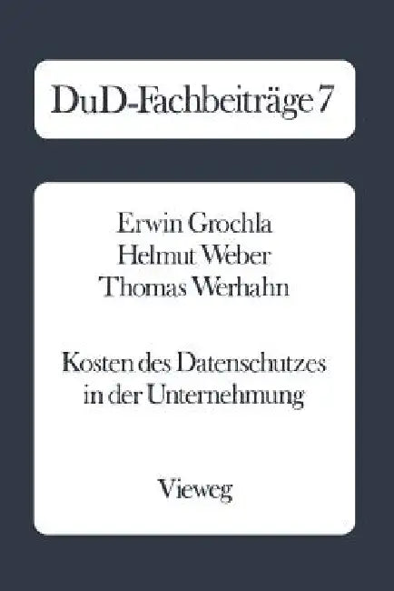 Kosten Des Datenschutzes in Der Unternehmung (English, Erwin Grochla)