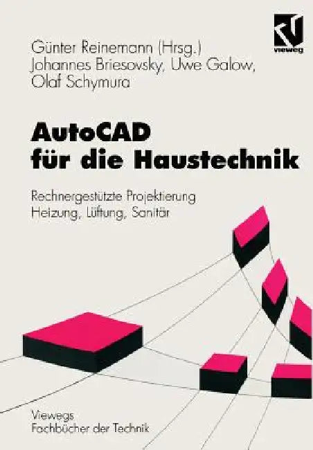 AutoCAD Für Die Haustechnik (English, Johannes Briesovsky | Günter Reinemann | Uwe Galow)