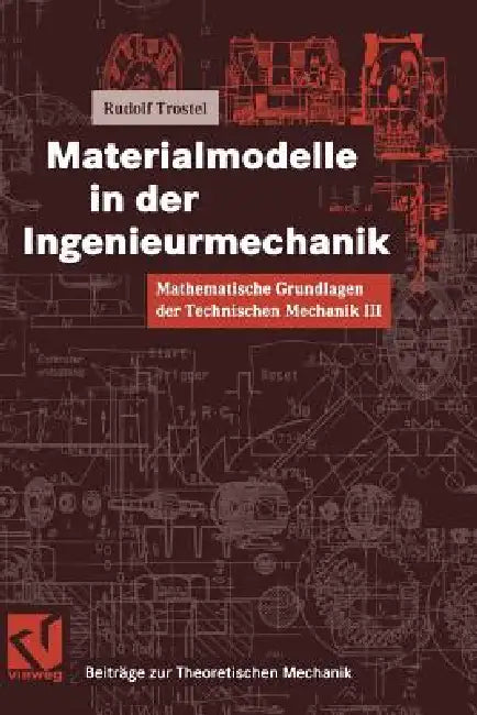 Mathematische Grundlagen Der Technischen Mechanik III Materialmodelle in Der Ingenieurmechanik (English, Rudolf Trostel)