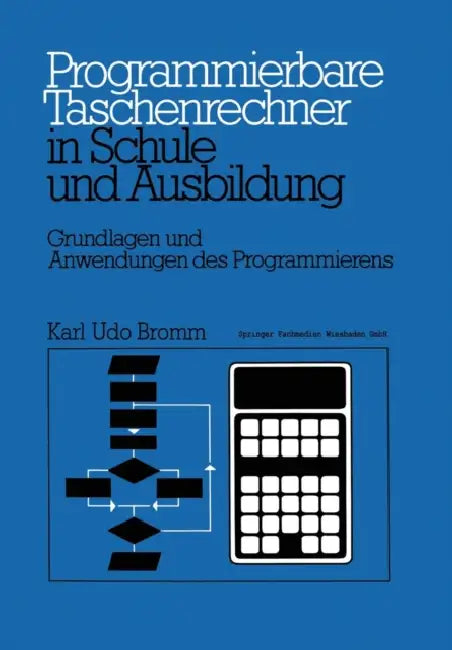Programmierbare Taschenrechner in Schule Und Ausbildung (English, Karl Udo Bromm)
