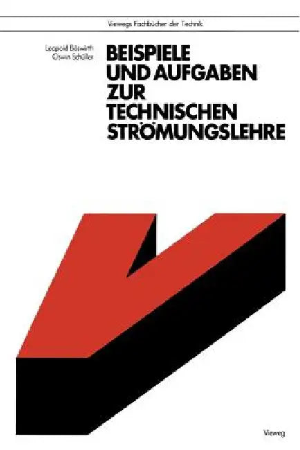 Beispiele Und Aufgaben Zur Technischen Strömungslehre (English, Leopold Böswirth)