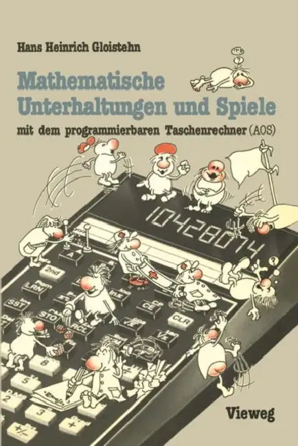 Mathematische Unterhaltungen Und Spiele Mit Dem Programmierbaren Taschenrechner (Aos) (English, Hans Heinrich Gloistehn)