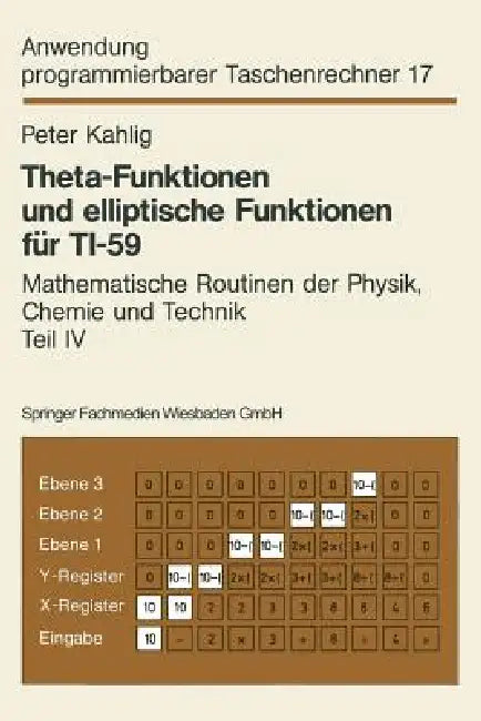 Theta-Funktionen Und Elliptische Funktionen Für Ti-59 (English, Peter Kahlig)