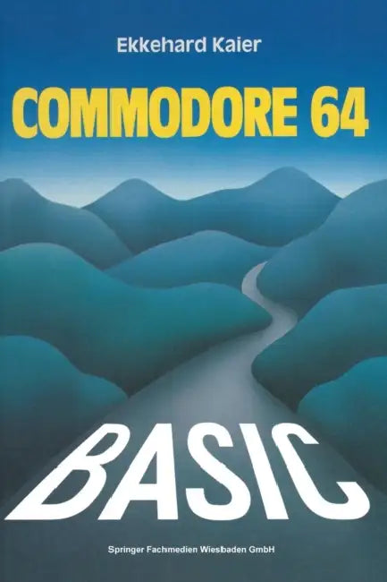 Basic-Wegweiser Für Den Commodore 64 (English, Ekkehard Kaier)