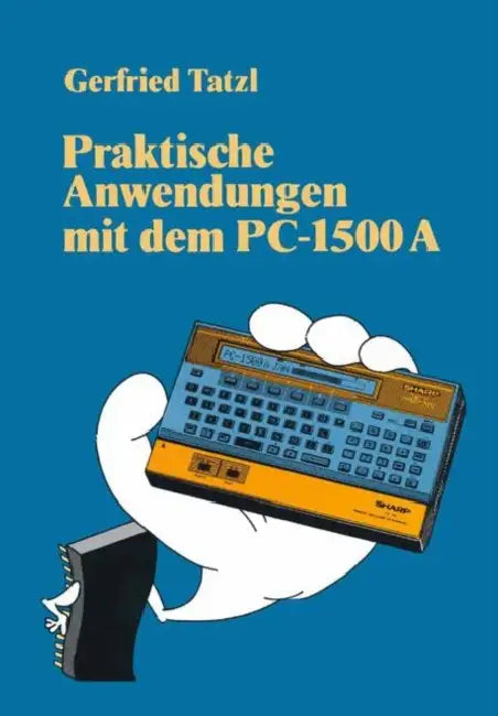 Praktische Anwendungen Mit Dem PC 1500 a (English, Gerfried Tatzl)