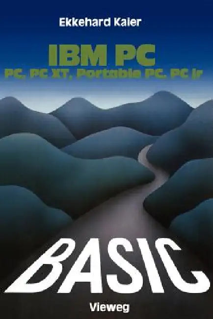 Basic-Wegweiser Für IBM Pc, PC Xt, Portable PC Und Pcjr (English, Ekkehard Kaier)