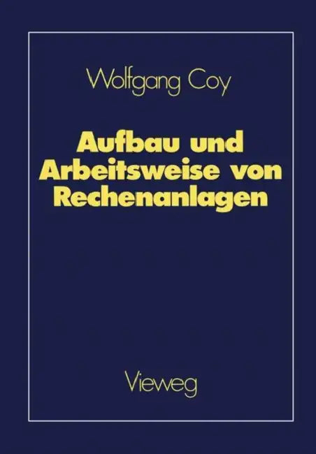 Aufbau Und Arbeitsweise Von Rechenanlagen (English, Wolfgang Coy)
