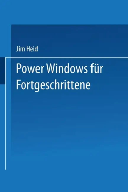 Power Windows Für Fortgeschrittene (English, Jim Heid)