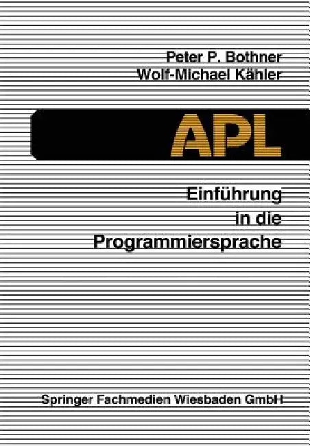 Einführung in Die Programmiersprache APL (English, Peter P. Bothner | Wolf-Michael Kähler)