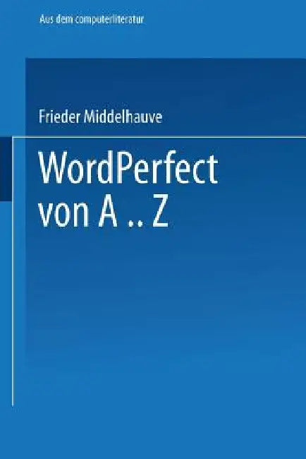 WordPerfect Von A..Z (English, Frieder Middelhauve)