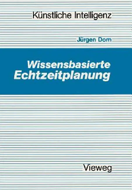 Wissensbasierte Echtzeitplanung (English, Jürgen Dorn)