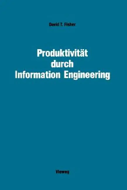 Produktivität Durch Information Engineering (English, David T. Fisher)