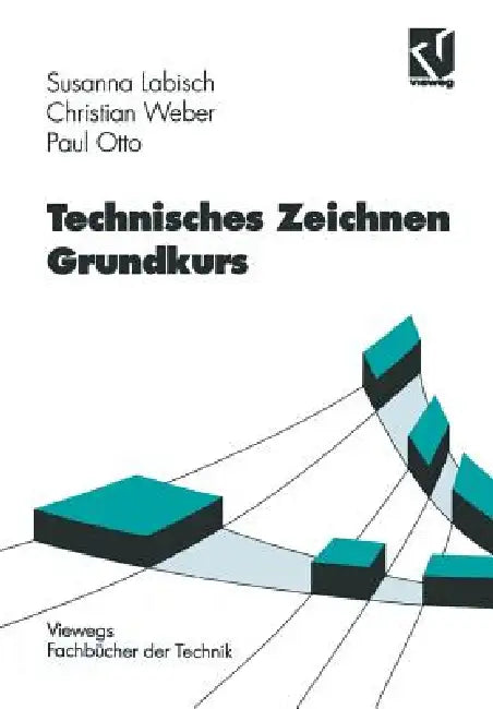 Technisches Zeichnen Grundkurs (English, Susanna Labisch | Christian Weber | Paul Otto)