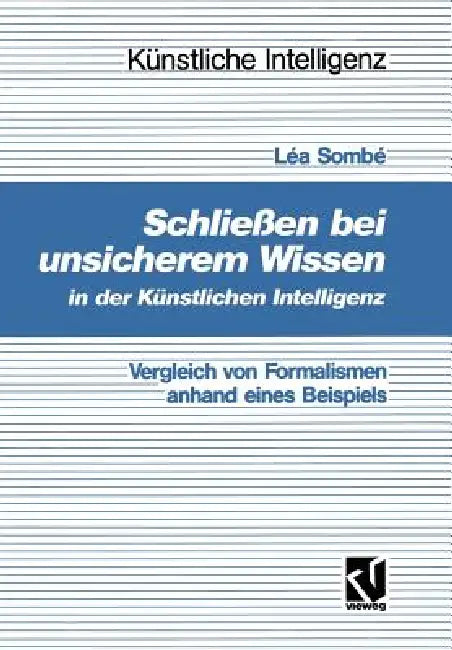 Schließen Bei Unsicherem Wissen in Der Künstlichen Intelligenz (English, Léa Sombé)