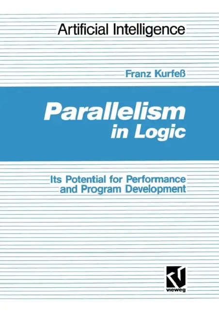 Parallelism in Logic (English, Franz Kurfeß)