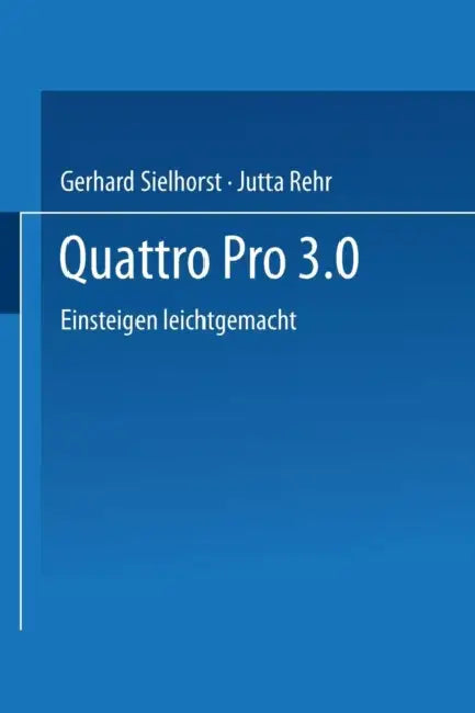 Quattro Pro 3.0 (English, Gerhard Sielhorst)