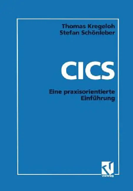 CICS: Eine Praxisorientierte Einführung (English, Thomas Kregeloh)