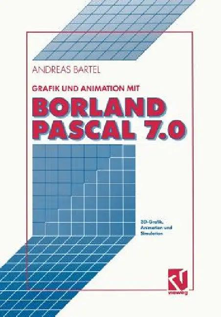 Grafik Und Animation Mit Borland Pascal 7.0 (English, Andreas Bartel)