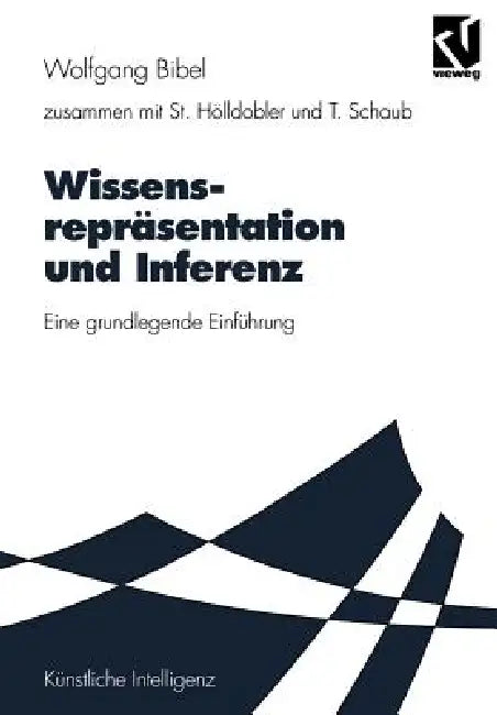 Wissensrepräsentation Und Inferenz (English, Wolfgang Bibel | Wolfgang Bibel | Steffen Hölldobler)