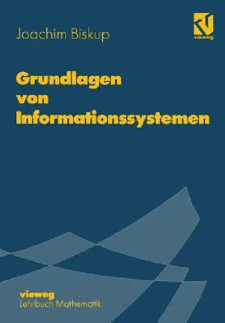 Grundlagen Von Informationssystemen (English, Joachim Biskup)