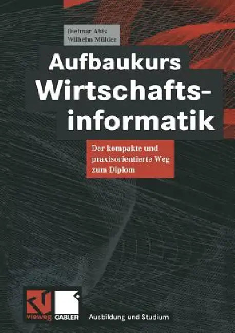 Aufbaukurs Wirtschaftsinformatik (English, Dietmar Abts | Wilhelm Mülder)