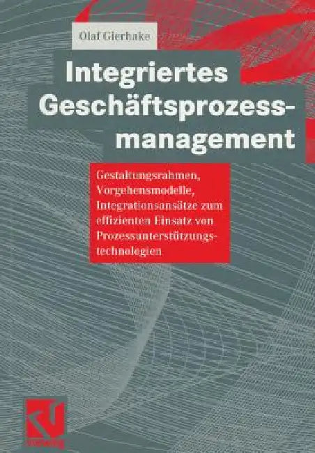 Integriertes Geschäftsprozessmanagement (English, Olaf Gierhake)