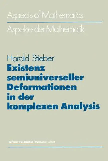 Existenz Semiuniverseller Deformationen in Der Komplexen Analysis (English, Harald Stieber)