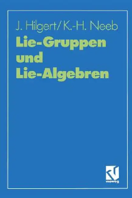 Lie-Gruppen Und Lie-Algebren (English, Joachim Hilgert | Karl-Hermann Neeb)