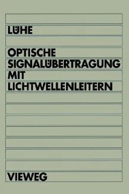 Optische Signalübertragung Mit Lichtwellenleitern (English, Friedrich Lühe)