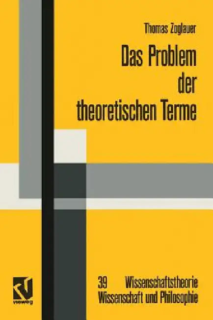 Das Problem Der Theoretischen Terme (English, Thomas Zoglauer)