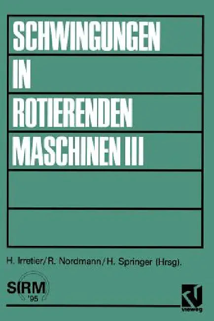 Schwingungen in Rotierenden Maschinen III (English, Horst Irretier)