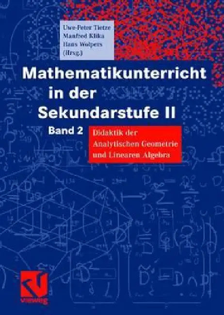 Mathematikunterricht in Der Sekundarstufe II (English, Uwe-Peter Tietze | Uwe-Peter Tietze | Peter Schroth)
