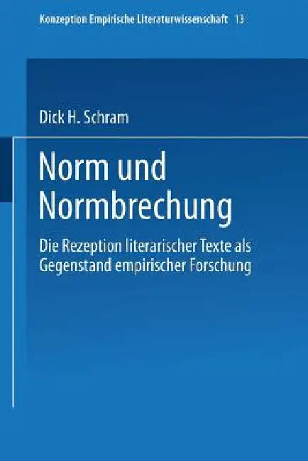 Norm Und Normbrechung (English, Dick H. Schram)