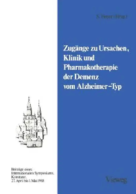 Zugänge Zu Ursachen, Klinik Und Pharmakotherapie Der Demenz Vom Alzheimer-Typ (English, Siegfried Hoyer)