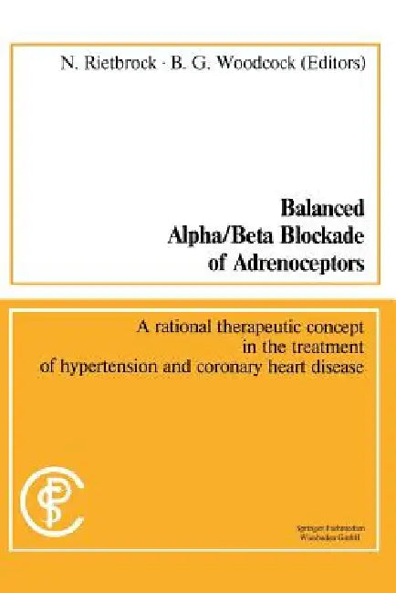 Balanced Alpha/Beta Blockade of Adrenoceptors / Balancierte Blockade Von Alpha- Und Beta-Adrenozepto (English, Norbert Rietbrock | Barry G. Woodcock)