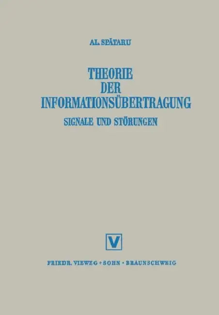Theorie Der Informationsübertragung (English, Alexandru Spǎtaru)