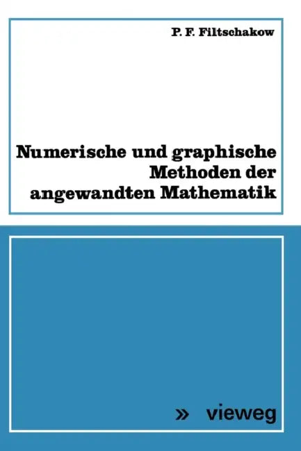 Numerische Und Graphische Methoden Der Angewandten Mathematik (English, Pavel F. Fil'čakov)