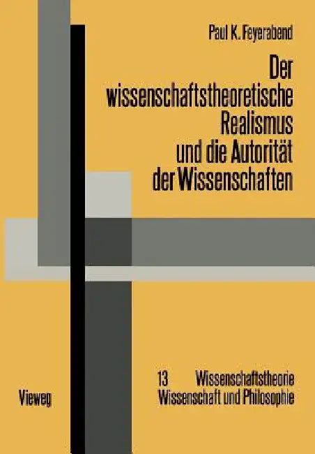 Der Wissenschaftstheoretische Realismus Und Die Autorität Der Wissenschaften (English, Paul Feyerabend)