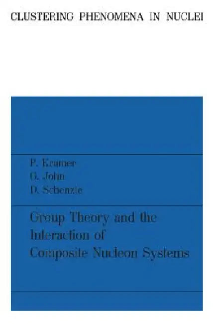 Group Theory and the Interaction of Composite Nucleon Systems (English, Peter Kramer)
