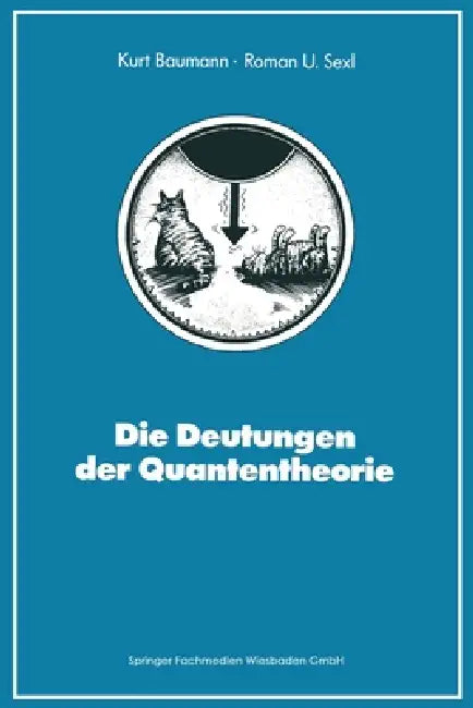 Die Deutungen der Quantentheorie (English, Kurt Baumann)