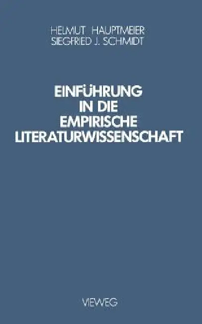 Einführung in Die Empirische Literaturwissenschaft (English, Helmut Hauptmeier | Siegfried J. Schmidt)