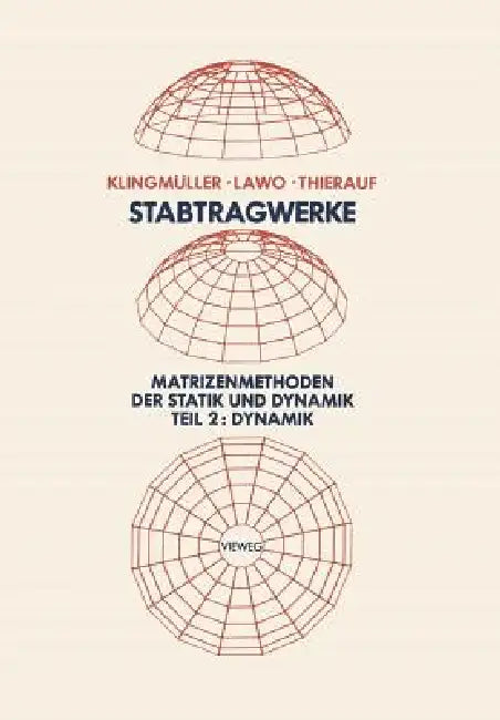 Stabtragwerke, Matrizenmethoden Der Statik Und Dynamik (English, Oswald Klingmüller | Michael Lawo | Georg Thierauf)