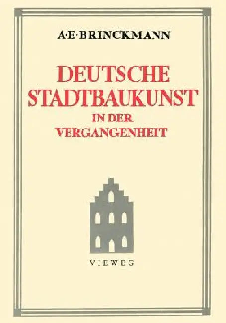 Deutsche Stadtbaukunst in Der Vergangenheit (English, Albert E. Brinckmann)