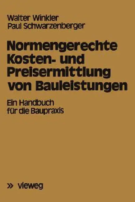 Normengerechte Kosten- Und Preisermittlung Von Bauleistungen (English, Walter Winkler | Paul Schwarzenberger)